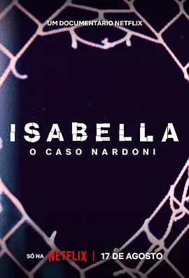 来不及盛开的花：巴西女童坠楼案 Isabella: O Caso Nardoni (2023)