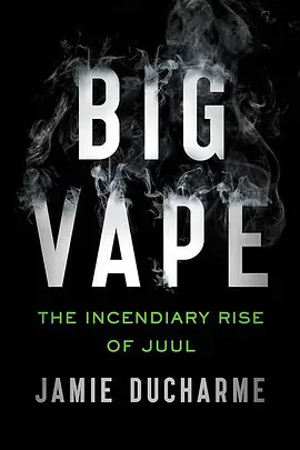 电子烟揭秘：Juul的崛起与崩坏 Big Vape: The Rise and Fall of Juul (2023)